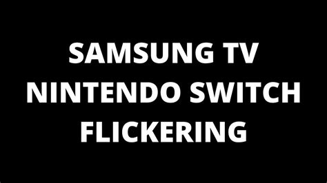 Nintendo switch samsung tv flickering.  Nov 5, 2022 · https://gadget-f...