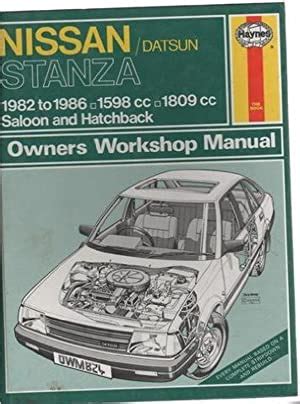 Nissan datsun stanza 1982 89 sedan and hatchback owners workshop manual. - Nissan datsun stanza 1982 89 sedan and hatchback owners workshop manual.