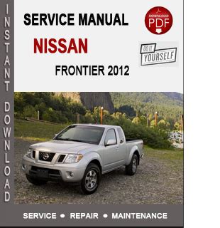 Nissan frontier 2012 service repair manual. - Komatsu pc27mr 3 pc30mr 3 pc35mr 3 hydraulic excavator service shop repair manual.