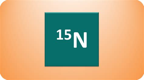Nitrogen-15. Things To Know About Nitrogen-15. 
