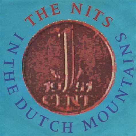 Nits - In the Dutch Mountains Lyrics SongMeanings