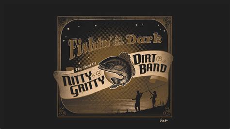 Nitty gritty dirt band fishin in the dark song. "Fishin' in the Dark" is a song written by Wendy Waldman and Jim Photoglo and recorded by American country music group The Nitty Gritty Dirt Band. It was released in June … 
