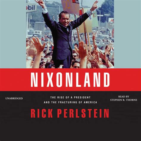 Full Download Nixonland The Rise Of A President And The Fracturing Of America By Rick Perlstein