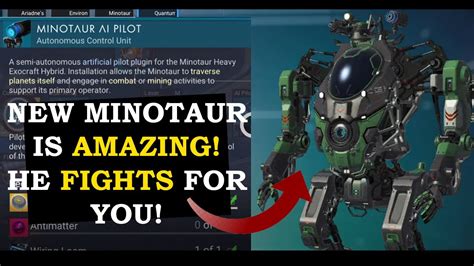 The Minotaur Exomech is a mech that can be controlled by the player to mine resources and devastate enemy sentinels in combat. Now, with the introduction of the Sentinel Update, a player can install the new Minotaur AI Pilot to have their humanoid mech follow them and aid them in combat automatically. How to get your own Minotaur Exomech. 