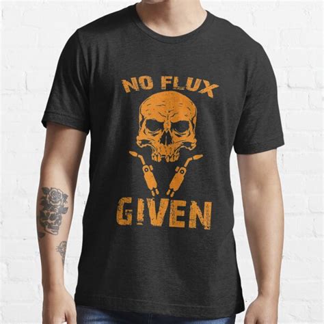 No Flux Given T-Shirts for Sale Redbubble