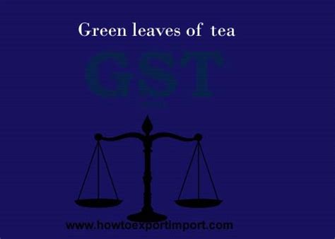 No GST on purchase and sale of Unprocessed green leaves of tea