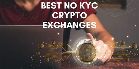 No KYC Crypto Exchange: The Path to Crypto Freedom