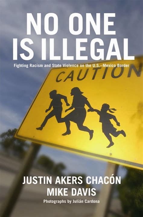 No One Is Illegal Fighting Racism And State Violence On The …