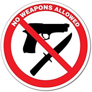 No Weapons Allowed Guns Knives Sticker Decal Safety Sign Car Vinyl