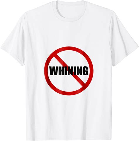 No Whining T-Shirts & T-Shirt Designs Zazzle