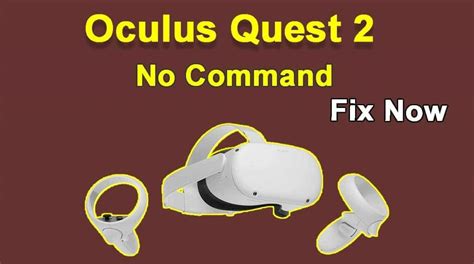 No command oculus quest 2. 1. Make sure your Quest 2 is fully charged. 2. Open the Oculus app on your phone. 3. Select Devices. 4. Select your Oculus Quest 2 headset. 5. Select Advanced Settings. 6. Select Factory Reset. 7. Confirm Reset. To reset using headset: 1. Make sure your headset is fully charged. 2. Turn off your headset. 3. 