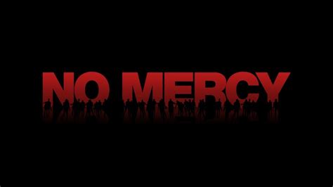 No mercy from mexico. Things To Know About No mercy from mexico. 
