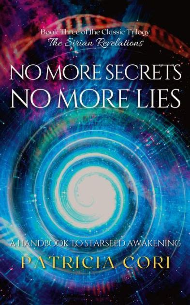 No more secrets no more lies a handbook to starseed awakening no more secrets no more lies. - The abrapalabra - la magia del idioma.