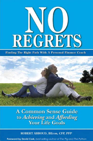 No regrets a common sense guide to achieving and affording your life goals. - We say no the plain mans guide to pacifism.