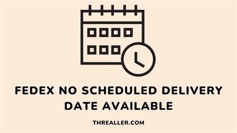 No scheduled delivery date at this time means the estimated delivery date may not be available at this time or that FedEx does not have the package in its possession yet. When a shipment encounters a delay or an exception in handling, we may not be able to accurately state when we expect the package to be delivered. . 