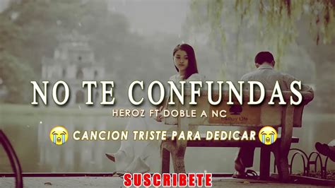 No te confundas lyrics in english. "No Te Confundas" lyrics and translations. Discover who has written this song. Find who are the producer and director of this music video. "No Te Confundas"'s composer, lyrics, arrangement, streaming platforms, and so on. "No Te Confundas" is sung by Remik González. "No Te Confundas" is Mexican song, performed in Spanish. 