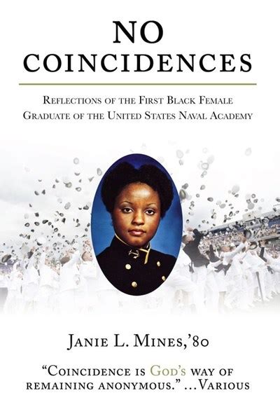 Full Download No Coincidences Reflections Of The First Black Female Graduate Of The United States Naval Academy By Janie L Mines