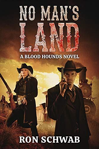 Download No Mans Land A Blood Hounds Novel The Blood Hounds 2 By Ron Schwab