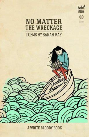 Read No Matter The Wreckage By Sarah Kay