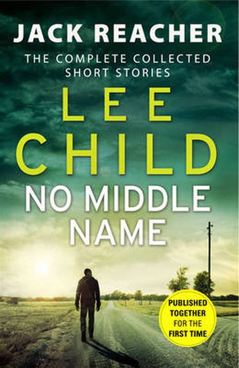 Full Download No Middle Name The Complete Collected Jack Reacher Short Stories By Lee Child
