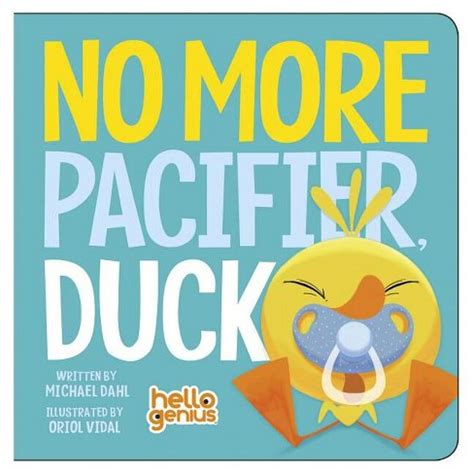 Download No More Pacifier Duck Hello Genius By Michael Dahl