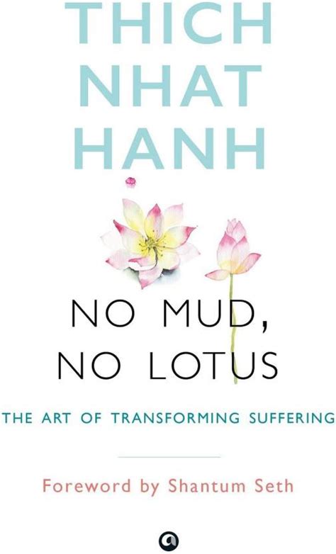 Read No Mud No Lotus The Art Of Transforming Suffering By Thich Nhat Hanh