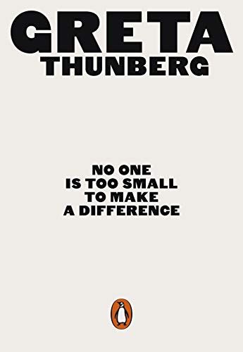 Read Online No One Is Too Small To Make A Difference By Greta Thunberg