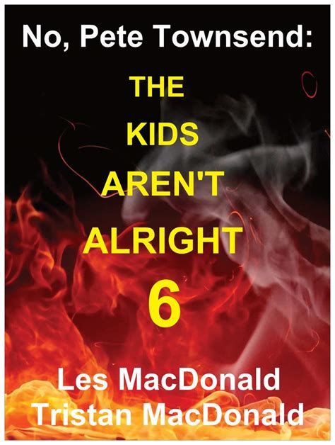 Read Online No Pete Townshend The Kids Arent Alright 2 By Les Macdonald