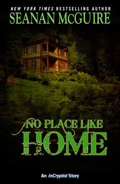 Read No Place Like Home Incryptid 003 By Seanan Mcguire