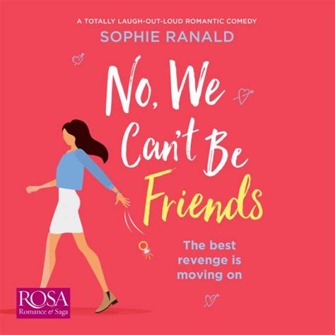 Read Online No We Cant Be Friends By Sophie Ranald