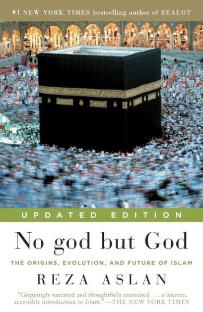 Read Online No God But God The Origins Evolution And Future Of Islam By Reza Aslan