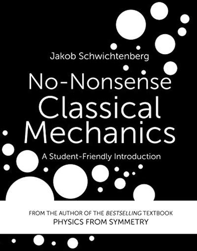Read Nononsense Classical Mechanics A Studentfriendly Introduction By Jakob Schwichtenberg