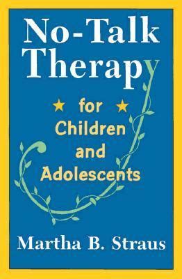Download Notalk Therapy For Children And Adolescents By Martha B Straus