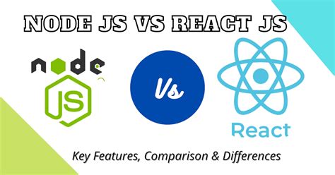 Node JS Vs React JS Key Features, Comparison & Differences