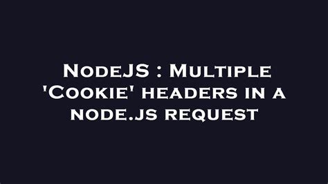 Node js request post authorization header.  By default, once a cookie is set, b...
