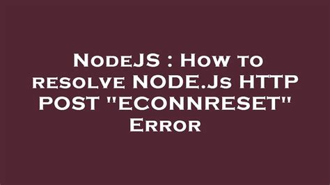 Nodejs econnreset.  It then makes a GET request to ipify.  Jan 22, 2026 �...