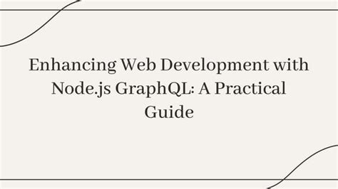 Nodejs graphql client.  Discover practical steps and examples for a smooth development experi...