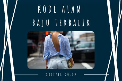 Nomor kim keluar tadi malam. Alam pakai baju terbalik.