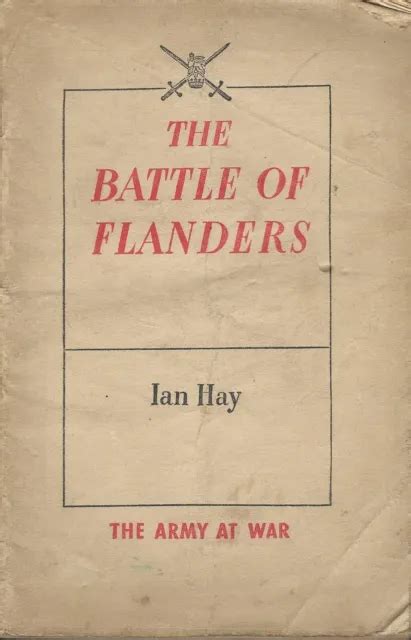 Non Fiction. The Battle Of Flanders. The Army At War. Ian Hay