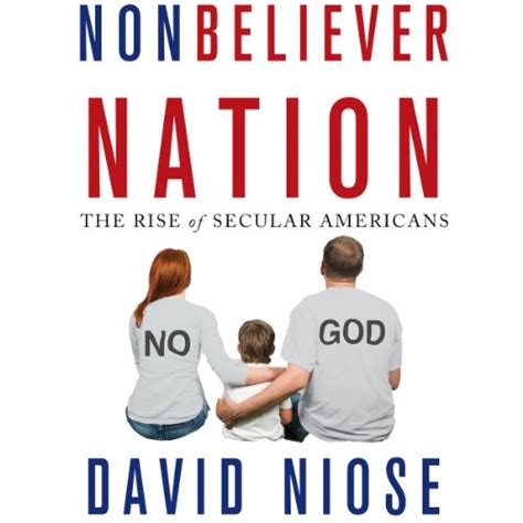 Read Nonbeliever Nation The Rise Of Secular Americans By David Niose