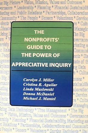 Nonprofits guide to the power of appreciative inquiry by carolyn j miller. - La naturaleza de mã©xico/natural landscapes of mexico 2008 square wall calendar.