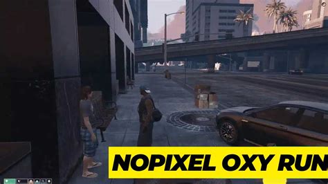 Nopixel oxy run.  Get started today! Tebex : Tebex Preview : Preview Features : Extensive Config...