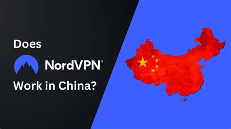 NordVPN Works in China in 2024: Here