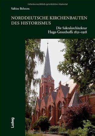 Norddeutsche kirchenbauten des historismus: die sakralarchitektur hugo groothoffs 1851   1918. - Ltr 180 john deere workshop manuals.