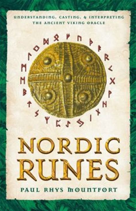 Nordic runes understanding casting and interpreting the ancient viking oracle by paul rhys mountfort. - Sony xperia miro manual de instrues.