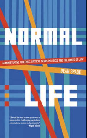 Full Download Normal Life Administrative Violence Critical Trans Politics And The Limits Of Law By Dean Spade