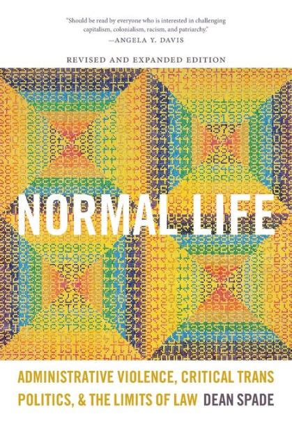 Read Online Normal Life Administrative Violence Critical Trans Politics And The Limits Of Law By Dean Spade