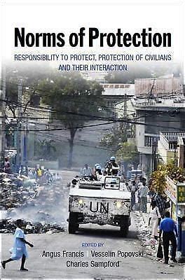 Norms Of Protection Responsibility To Protect Protection Of Civilians And Their Interaction