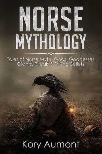 Read Online Norse Mythology Tales Of Norse Myth Gods Goddesses Giants Rituals  Viking Beliefs By Kory Aumont