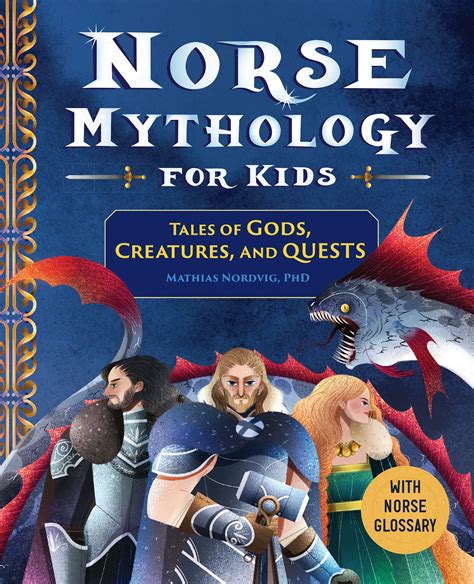 Full Download Norse Mythology For Kids Tales Of Gods Creatures And Quests By Mathias Nordvig